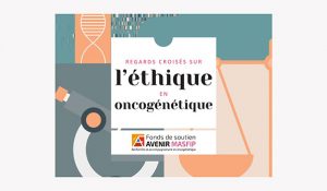 Un ouvrage mutualiste sur les enjeux éthiques en oncogénétique