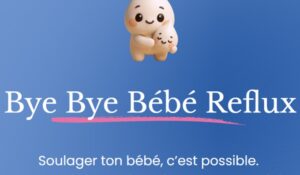 Bye bye bébé reflux